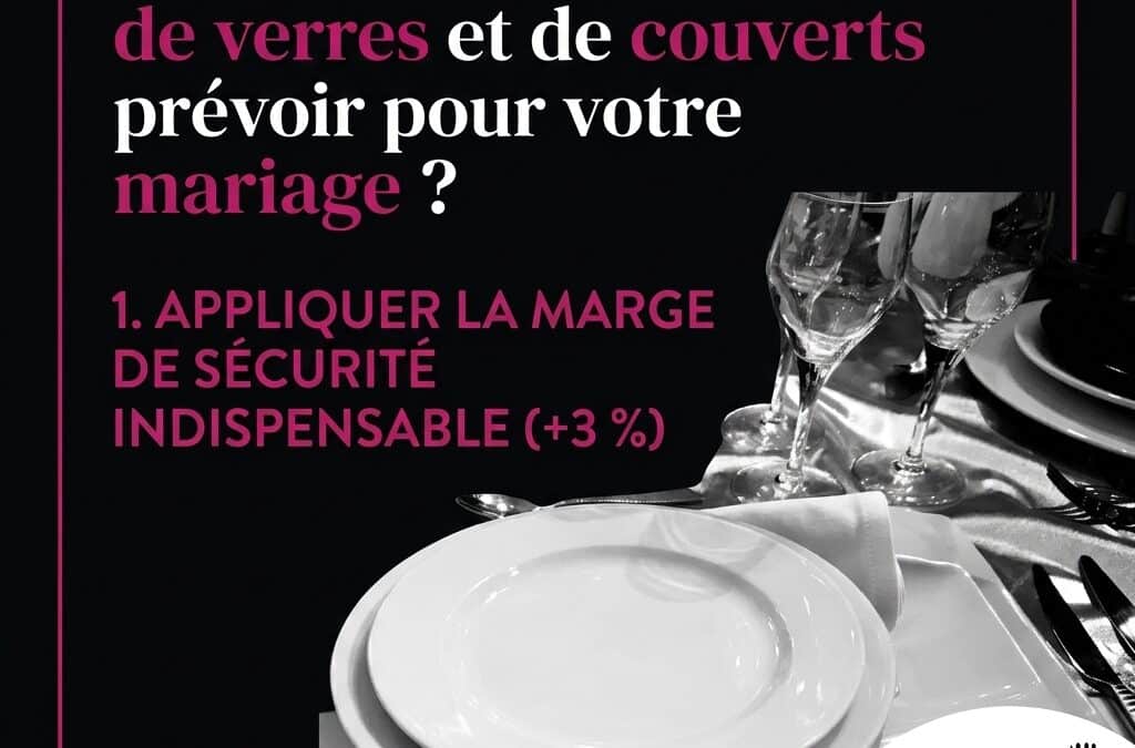 Combien d&rsquo;assiettes, de verres et de couverts prévoir pour votre mariage ?