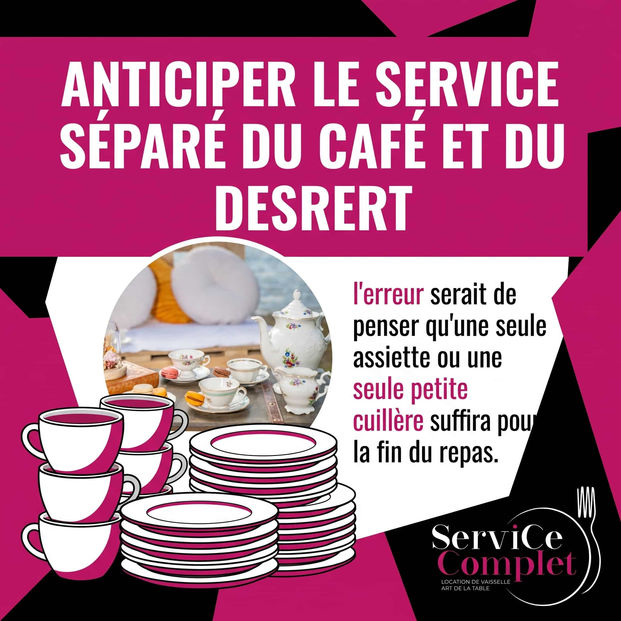 ANTICIPER LE SERVICE SÉPARÉ DU CAFÉ ET DU DESSERT